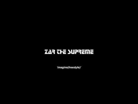 ZAR THE SUPREME - IMAGINE FREESTYLE [ OFFICIAL SNIPPET VIDEO ]