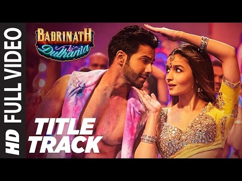 Badri Ki Dulhania (Title Track) Full Video Song |  Varun, Alia, Tanishk, Neha, Monali, Ikka