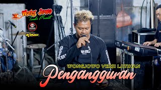 Download lagu PENGANGGURAN - WONGJOWO versi LATIHAN x GB AUDIO PRO PONOROGO mp3