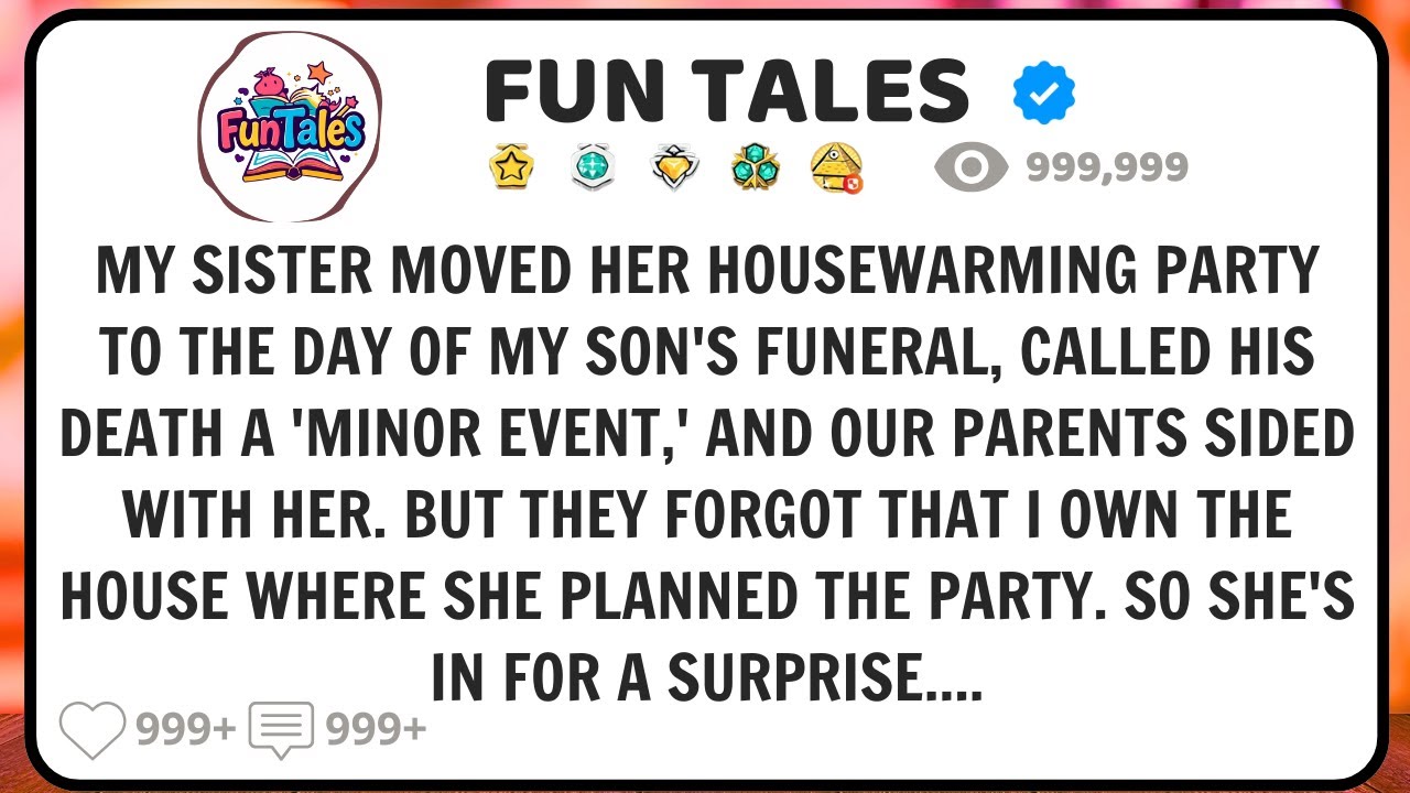 My Sister Plan Her Party on My Son Funeral & Called It a ‘Minor Event’ She Forgot Who Owns the House