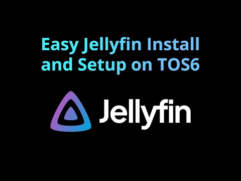 How to Install & Use Jellyfin on TOS 6?