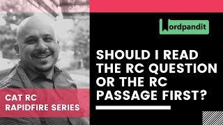 Should I Read the RC Question or the RC Passage first?