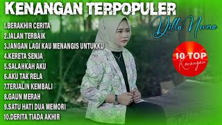 Download lagu LAGU KENANGAN TERPOPULER BY DILLA NOVERA | 10 TERBAIK mp3