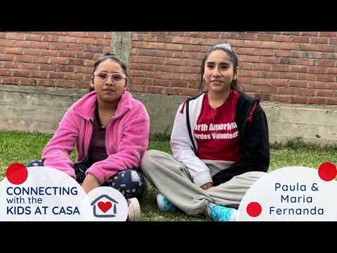 Connecting with the Kids at Casa - Meet Paula & Maria Fernanda