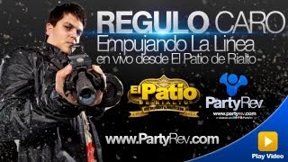 preview picture of video 'Regulo Caro Empujando la Linea en vivo desde El Patio de Rialto - PartyRev'