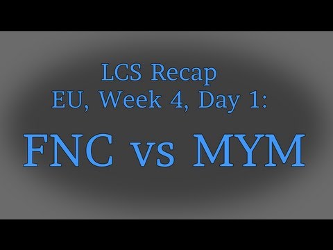 LCS Recap: FNC vs MYM, Week 4 (EU Summer Split 2013)