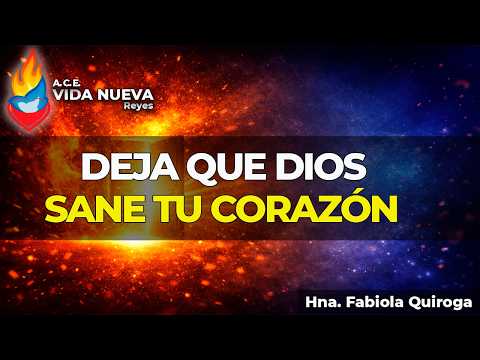 DEJA QUE DIOS SANE TU CORZÓN | HNA. FABIOLA QUIROGA