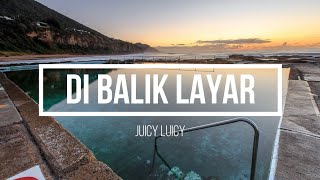 Download lagu Juicy Luicy - Di Balik Layar ( Lirik ) mp3 Download lagu Juicy Luicy - Di Balik Layar ( Lirik ) mp3