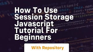 Download the video "How to use session storage javascript tutorial for beginners"