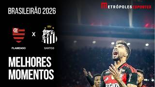 Flamengo 3 x 1 Santos | Melhores Momentos | Brasileirão 2026
