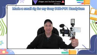 Made a small rig for my Sony DCR PC1 HandyCam