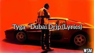 Tyga - Dubai Drip | Ric Flair Drip Remix (Lyrics)