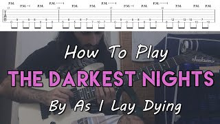 How To Play &quot;The Darkest Nights&quot; By As I Lay Dying (Full Song Tutorial With TAB!)