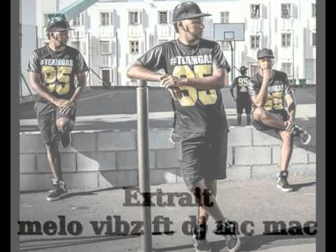 Extrait melo vibz ft dj mc mac