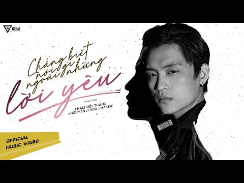 Chẳng biết nói gì ngoài những lời yêu - Phạm Việt Thắng