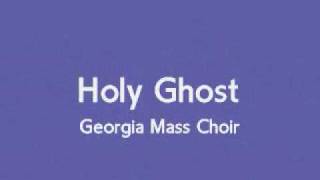 Georgia Mass Choir - Holy Ghost