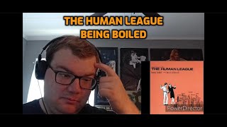 The Human League - Being Boiled | Reaction! (Unlike Anything I&#39;ve Heard)
