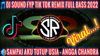 Download lagu 🎵DJ SAMPAI AKU TUTUP USIA - ANGGA CHANDRA🔊COVER REMIX TIK TOK FULL BASS 2022. VIRAL mp3