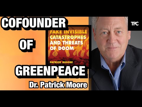 Cofounder of Greenpeace | Dr. Patrick Moore (TPC #1,106)