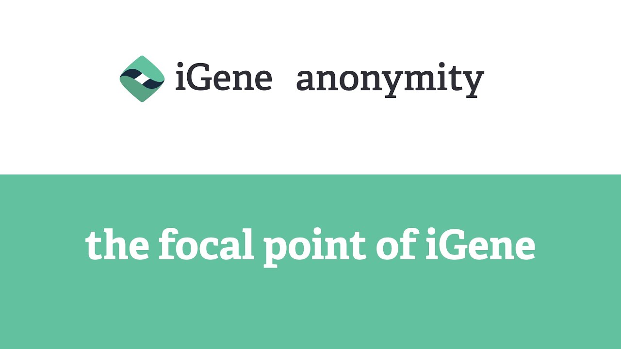 Anonymity; the focal point of iGene