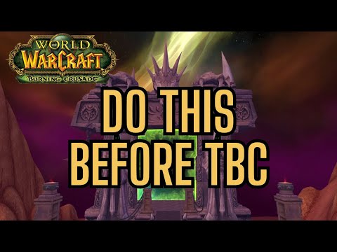 6 MUST DO's Before TBC | WoW Classic The Burning Crusade