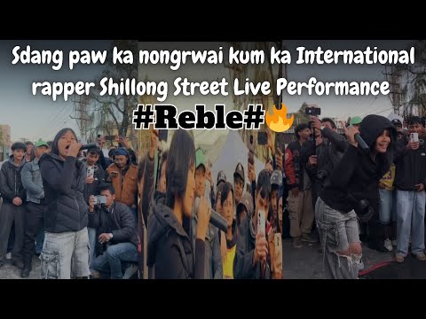 Lyngba ka Jingrwai "New Riot" Paw pyrthei shuh shuh ka Reble, Rapper na ka Shnong Nongbah, Live Per
