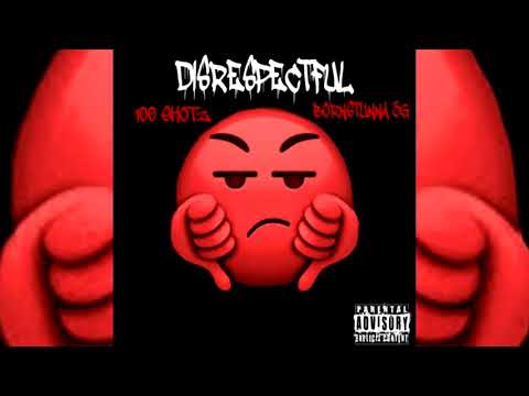 100Shotz aka Lil Nick x BornStunna 3G - Disrespectful [Exclusive]