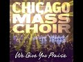 Chicago Mass Choir - He Changed Me