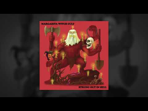 MARGARITA WITCH CULT - Strung Out In Hell // HEAVY PSYCH SOUNDS Records