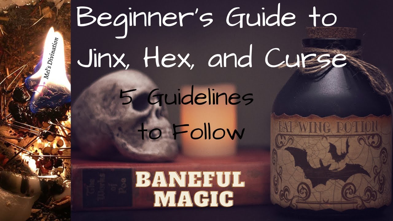 Beginner's Guide to Jinx, Hex, and Curse- 5 Guidelines to Follow || Baneful Magic