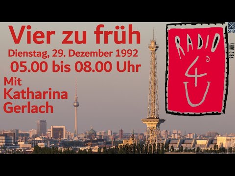 Radio 4U   29.12.1992 - Vier zu früh mit Katharina Gerlach
