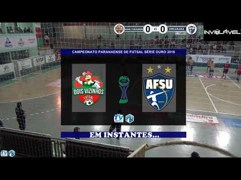 CAMPEONATO PARANAENSE SÉRIE OURO 2019 - DOIS VIZINHOS X UMUARAMA FUTSAL.