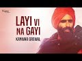 Layi Vi Na Gayi - Kanwar Grewal Live Performance 2019 | Punjabi Sad Song