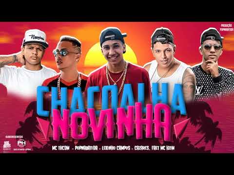 TH CDM, POP NA BATIDA, LEKINHO CAMPOS, CAZARES FEAT. MC HZIN - CHACOALHA NOVINHA