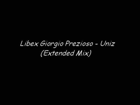 Libex Giorgio Prezioso - Uniz (Extended Mix)