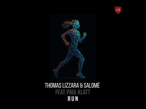 Thomas Lizzara & Salomé feat. Paul Klatt - Run - Original Mix 