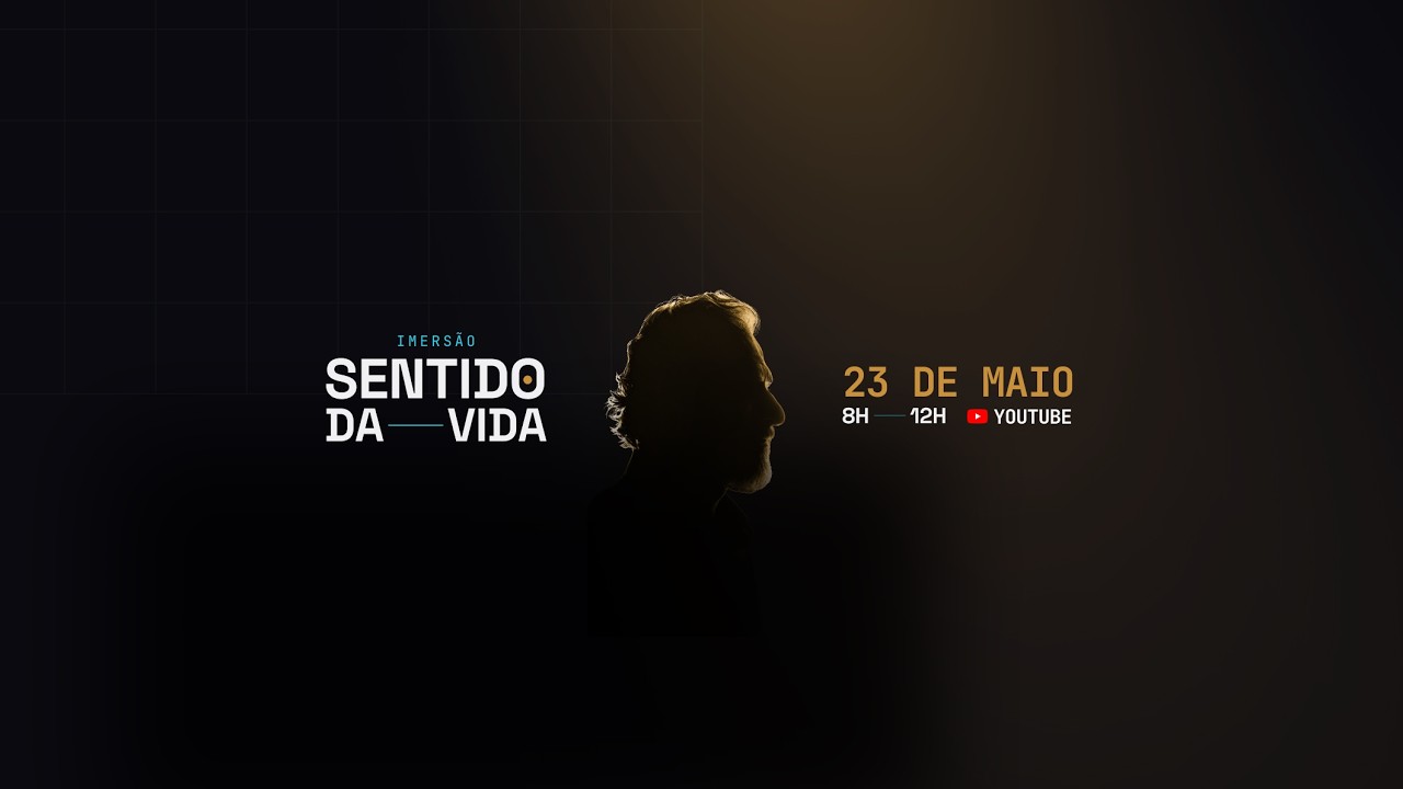 Imersão O Sentido da Vida - 23 de Maio | 20h