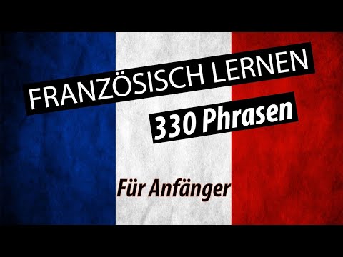 FranzÃ¶sisch lernen fÃ¼r AnfÃ¤nger | 330 Vokabeln und Phrasen ...