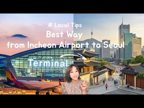 (Pros & Cons) Top 3 ways from Incheon Airport to Seoul 