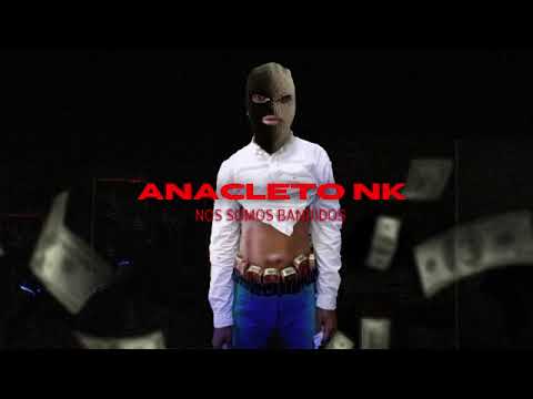 Anacleto _ Nk-somos bandidos |Official music