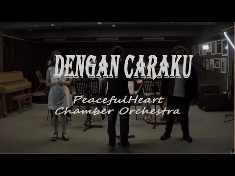 Dengan Caraku - Arsy Widianto ft. Brisia Jodie (PeacefulHeart Chamber Orchestra) Cover