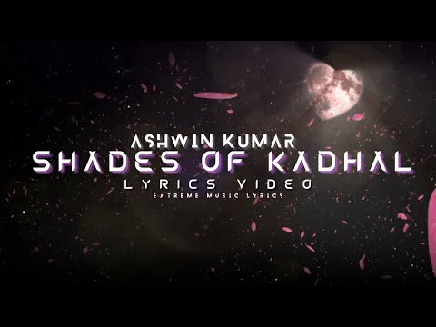 Shades Of Kadhal - Lyrics Video Tamil Album Song | Ashwin Kumar | Extreme Music Lyrics