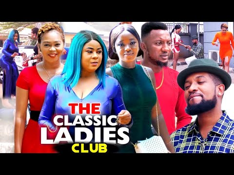 THE CLASSIC LADIES FULL SEASON 3&4- (Trending New Movie) Uju Okoli 2021 Latest Nigerian  Movie 720p