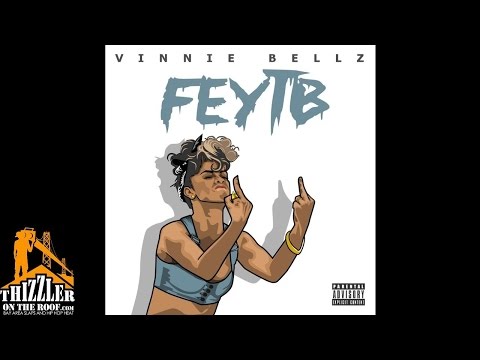 Vinnie Bellz - FEYTB [Thizzler.com]