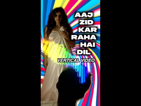 Aaj Zid - Vertical Video | Aksar 2 | Arijit Singh, Mithoon | Zareen Khan, Gautam Rode #reel