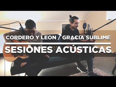 Cordero y León / Gracia Sublime - Sesiones acústicas
