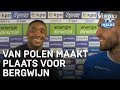 Van Polen maakt plaats voor Bergwijn: 'Jij bent de grote man' | VERONICA INSIDE