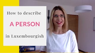 Learn how to describe a person in Luxembourgish / A2