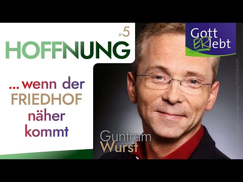 #5/9 Hoffnung ... wenn der FRIEDHOF näher kommt | Guntram Wurst: GottERlebt 2023 Geising