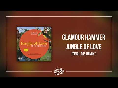Glamour Hammer- Jungle of Love (Final Djs Remix) - HQ Audio
